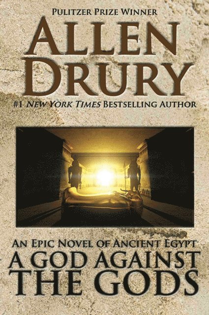 Allen Drury - God Against the Gods, E-bok