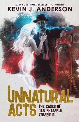 Kevin J Anderson - Unnatural Acts, Häftad. Tillgänglighet: Lägg i varukorg