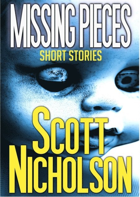 Scott Nicholson - Missing Pieces, E-bok