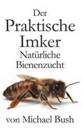 Praktische Imker, Natrliche Bienenzucht