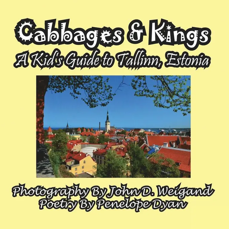 Penelope Dyan - Cabbages & Kings--A Kid's Guide To Tallinn, Estonia, Häftad. Tillgänglighet: Lägg i varukorg