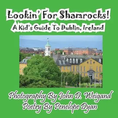 Penelope Dyan - Lookin' For Shamrocks! A Kid's Guide To Dublin, Ireland, Häftad. Tillgänglighet: Lägg i varukorg