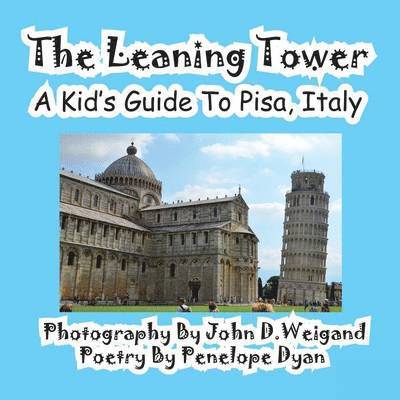 Leaning Tower, A Kid's Guide To Pisa, Italy