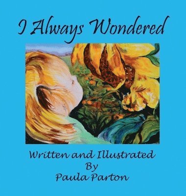 Paula Parton - I Always Wondered, Inbunden. Tillgänglighet: Lägg i varukorg