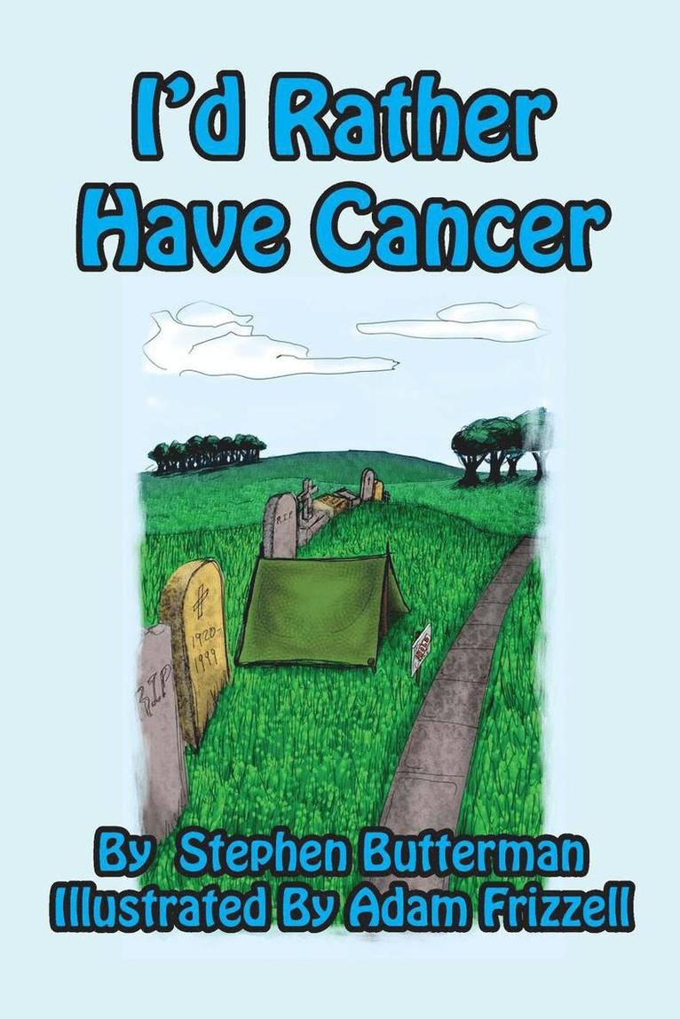 Stephen Butterman - I'd Rather Have Cancer, Häftad