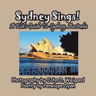 Penelope Dyan, John D Weigand - Sydney Sings! A Kid's Guide To Sydney, Australia, Häftad. Tillgänglighet: Lägg i varukorg