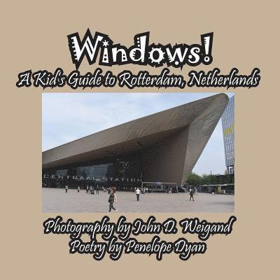 Penelope Dyan, John D Weigand - Windows! A Kid's Guide to Rotterdam, Netherlands, Häftad. Tillgänglighet: Lägg i varukorg