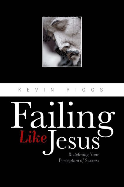 Kevin Riggs - Failing Like Jesus, E-bok