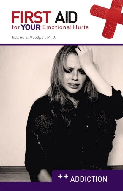 Dr. Edward E Moody Jr. - First Aid for Your Emotional Hurts: Addiction, E-bok. Tillgänglighet: Lägg i varukorg