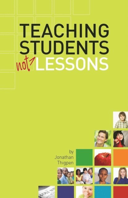 Jonathan Thigpen - Teaching Students Not Lessons, E-bok