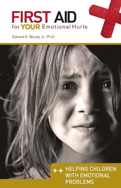 Dr. Edward E Moody Jr. - First Aid for Your Emotional Hurts: Helping Children with Emotional Problems, E-bok. Tillgänglighet: Lägg i varukorg