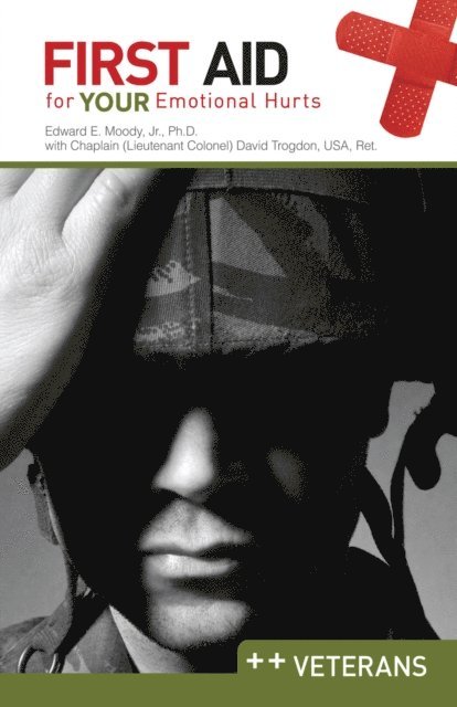 David Trogdon, Edward E. Moody Jr. - First Aid for Your Emotional Hurts: Veterans, E-bok