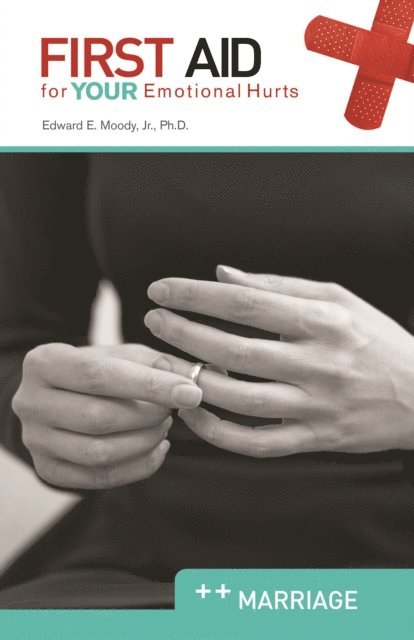 Edward E. Moody Jr. - First Aid for Your Emotional Hurts: Marriage, E-bok