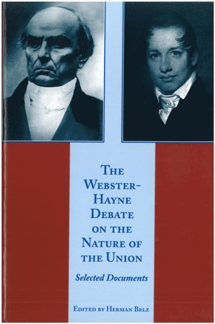 Herman Belz - Webster-Hayne Debate on the Nature of the Union, E-bok