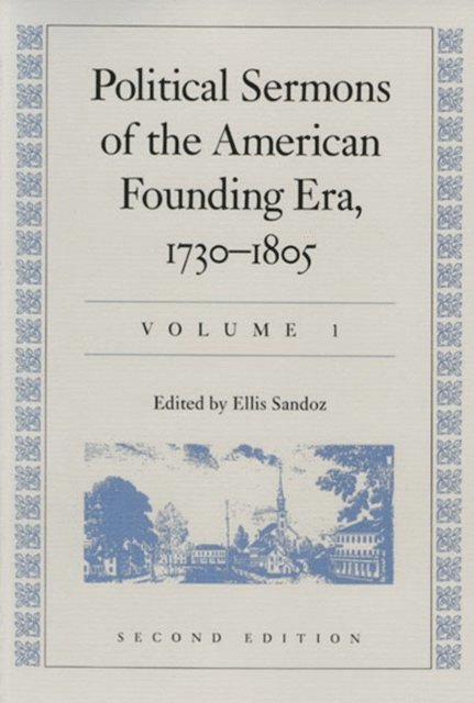 Ellis Sandoz - Political Sermons of the American Founding Era: 1730-1805, E-bok