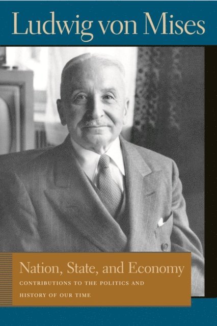 Ludwig von Mises, Bettina Bien Greaves - Nation, State, and Economy, E-bok
