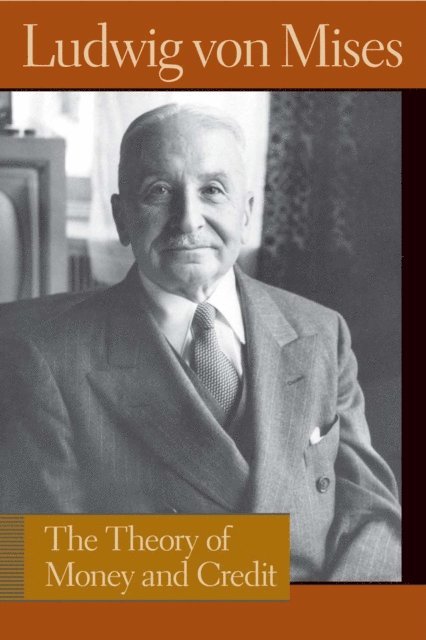 Ludwig von Mises - Theory of Money and Credit, E-bok