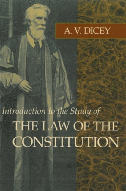 A. V. Dicey - Introduction to the Study of the Law of the Constitution, E-bok
