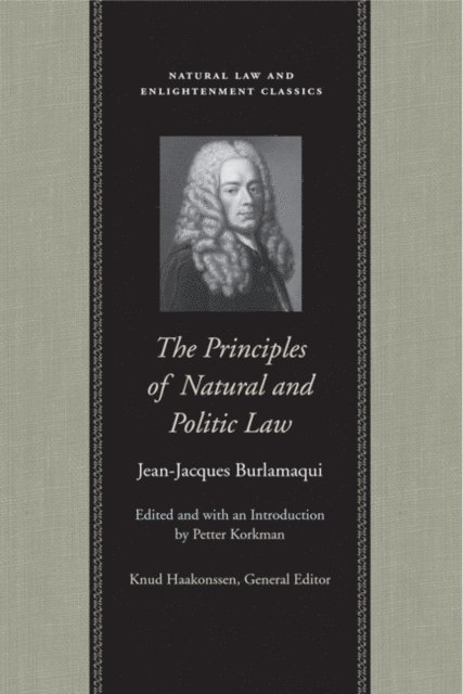 Jean-Jacques Burlamaqui, Petter Korkman - Principles of Natural and Politic Law, E-bok