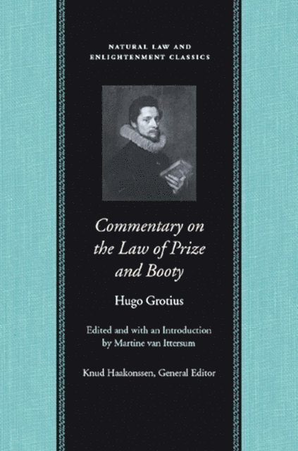 Hugo Grotius, Martine Julia van Ittersum - Commentary on the Law of Prize and Booty, E-bok