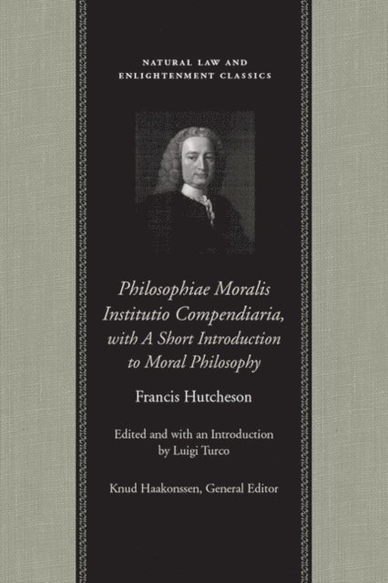Francis Hutcheson, Luigi Turco - Philosophiae Moralis Institutio Compendiaria, with A Short Introduction to Moral Philosophy, E-bok