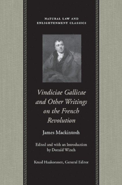 James Mackintosh, Donald Winch - Vindiciae Gallicae and Other Writings on the French Revolution, E-bok