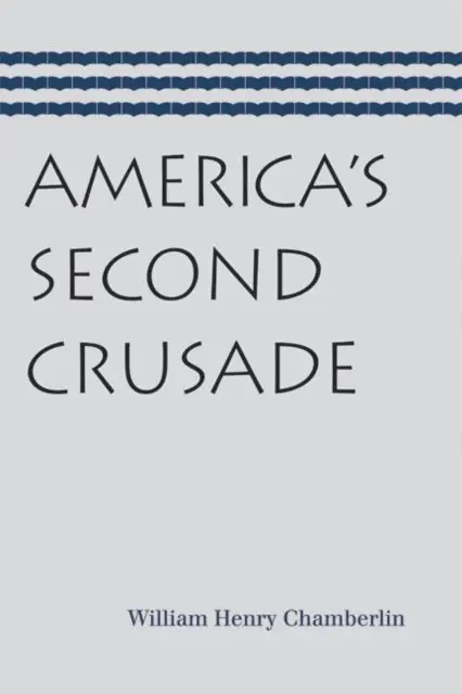 William Henry Chamberlin - America's Second Crusade, E-bok. Tillgänglighet: Lägg i varukorg