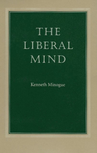 Kenneth Minogue - Liberal Mind, E-bok