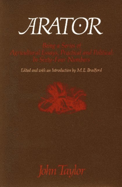John Taylor of Caroline, M. E. Bradford - Arator, E-bok