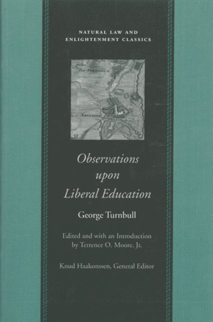 George Turnbull, Jr. Terrence O. Moore - Observations upon Liberal Education, E-bok