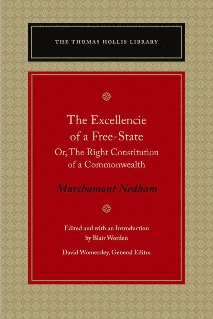 Marchamont Nedham, Blair Worden - Excellencie of a Free-State, E-bok