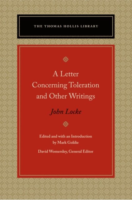 John Locke, Mark Goldie - Letter Concerning Toleration and Other Writings, E-bok