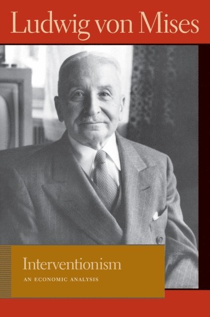Ludwig von Mises, Bettina Bien Greaves - Interventionism, E-bok