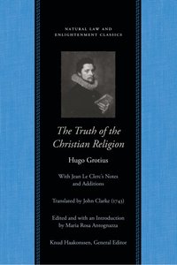 Truth of the Christian Religion with Jean Le Clerc's Notes and Additions