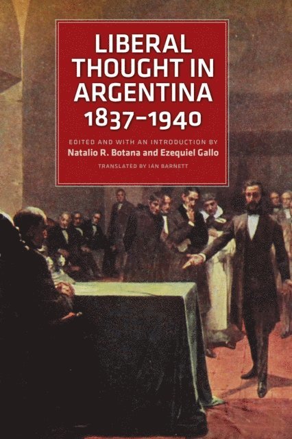 Ezequiel Gallo, Natalio R. Botana - Liberal Thought in Argentina, 1837-1940, E-bok