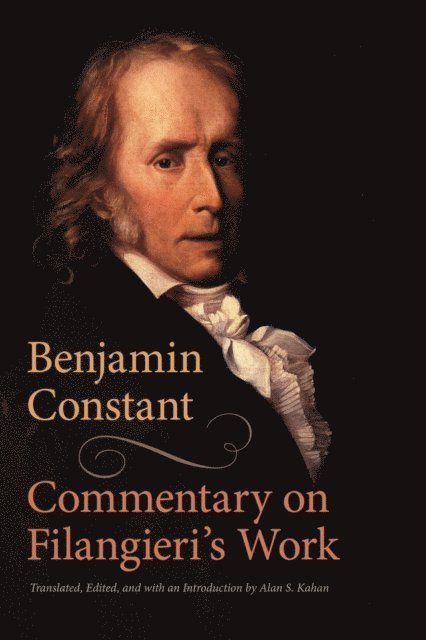 Benjamin Constant, Alan S. Kahan - Commentary on Filangieri's Work, E-bok