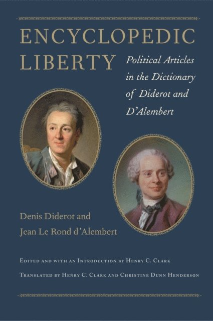 Jean Le Rond d'Alembert, Denis Diderot, Henry C. Clark - Encyclopedic Liberty, E-bok