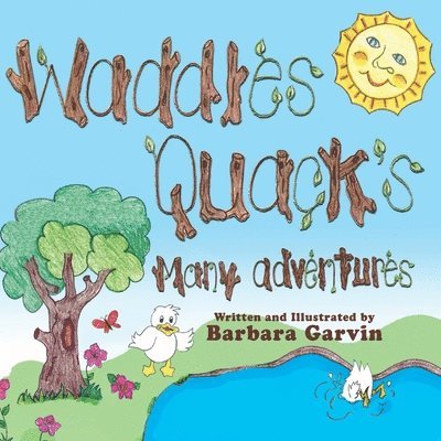 Barbara Garvin - Waddles Quacks Many Adventures, Häftad. Tillgänglighet: Lägg i varukorg