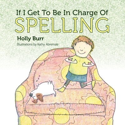 Holly Burr - If I Get to Be in Charge of Spelling, Häftad. Tillgänglighet: Lägg i varukorg