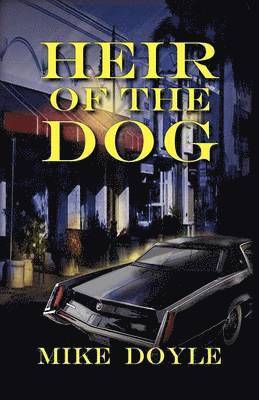 Mike Doyle - Heir of the Dog, Häftad. Tillgänglighet: Lägg i varukorg