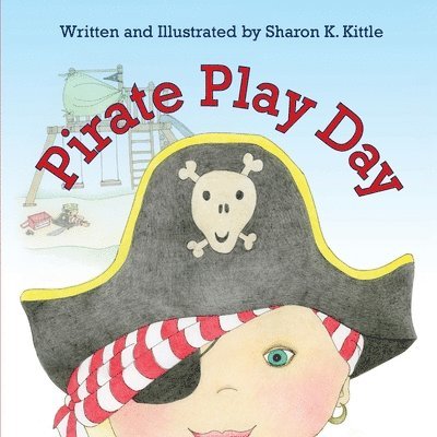 Sharon K Kittle - Pirate Play Day, Häftad. Tillgänglighet: Lägg i varukorg