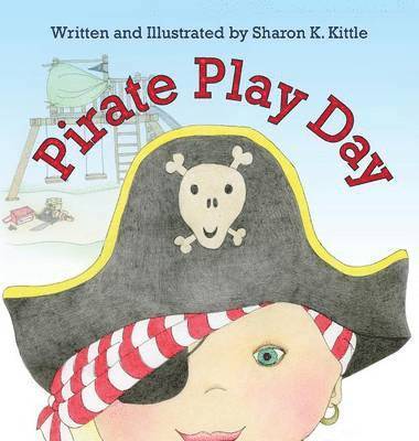 Sharon K Kittle - Pirate Play Day, Inbunden. Tillgänglighet: Lägg i varukorg