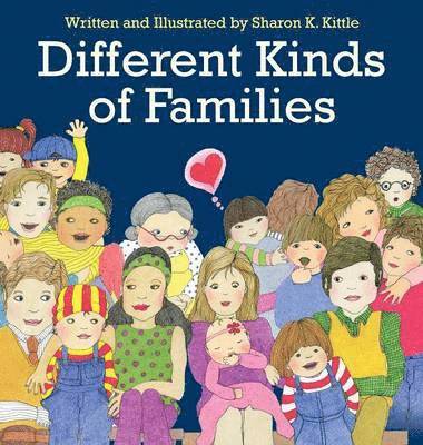 Sharon K Kittle - Different Kinds of Families, Inbunden. Tillgänglighet: Lägg i varukorg