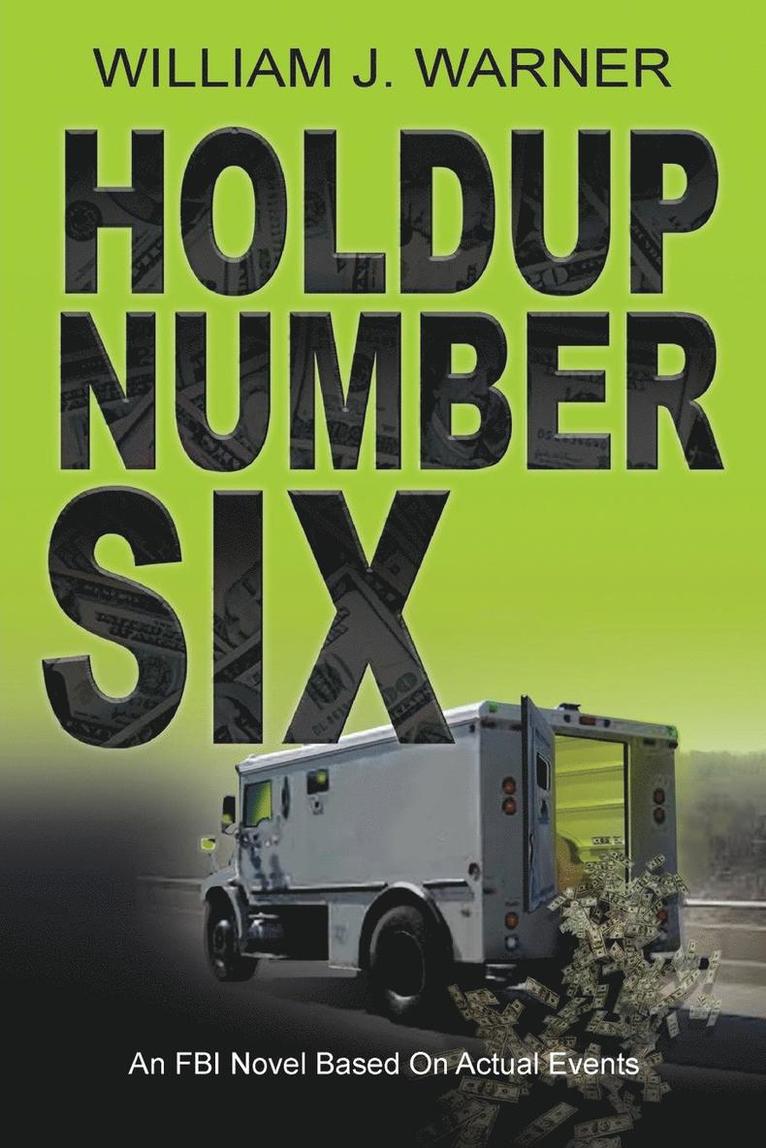 William J Warner - Holdup Number Six, an FBI Novel Based on Actual Events, Häftad. Tillgänglighet: Lägg i varukorg