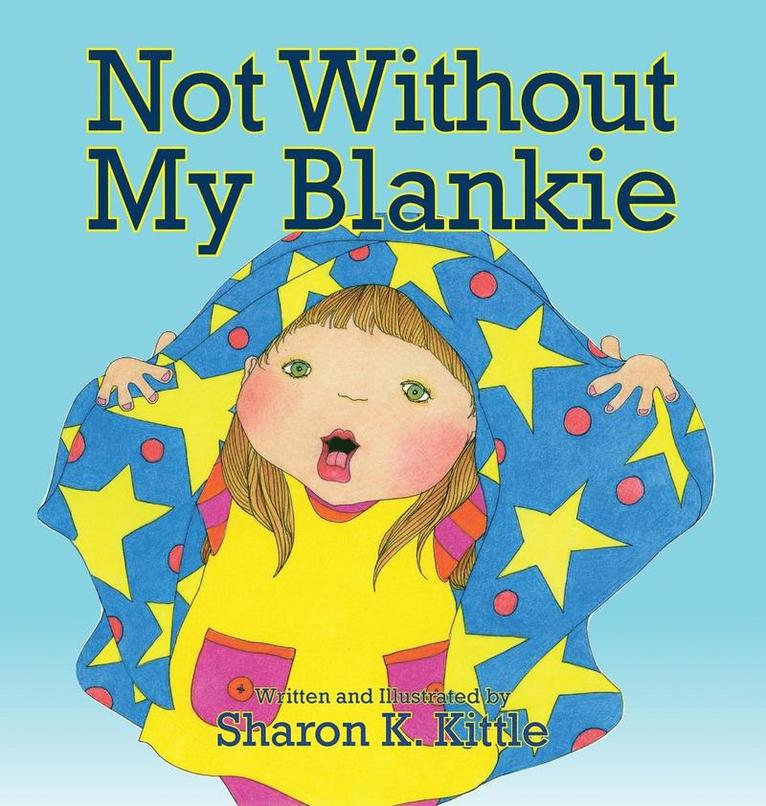 Sharon K Kittle - Not Without My Blankie, Inbunden. Tillgänglighet: Lägg i varukorg