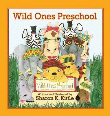 Sharon K Kittle - Wild Ones Preschool, Inbunden. Tillgänglighet: Lägg i varukorg