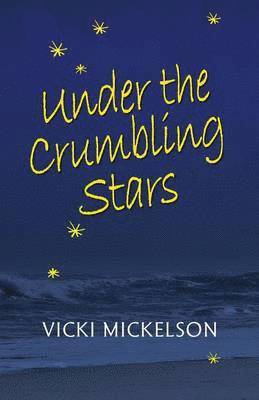 Vicki Mickelson - Under the Crumbling Stars, Häftad