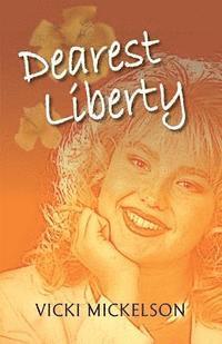 Vicki Mickelson - Dearest Liberty, Häftad