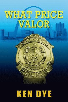 Ken Dye - What Price Valor, Häftad