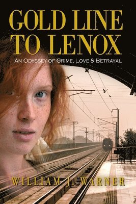 William J Warner - Gold Line to Lenox, An Odyssey of Crime, Love & Betrayal, Häftad. Tillgänglighet: Lägg i varukorg